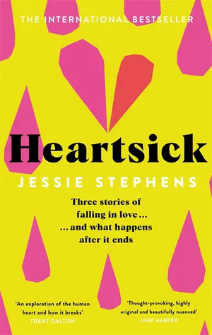 Heartsick: Three Stories of Falling in Love . . . And What Happens After it Ends by Jessie Stephens