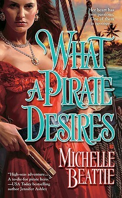 What a Pirate Desires by Michelle Beattie