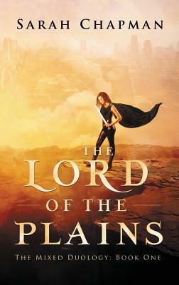 The Lord of the Plains: The Mixed Duology by Sarah Chapman