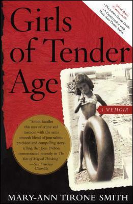 Girls of Tender Age: A Memoir by Mary-Ann Tirone Smith