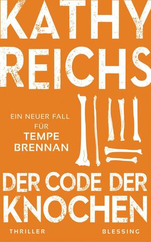 Der Code der Knochen by Kathy Reichs