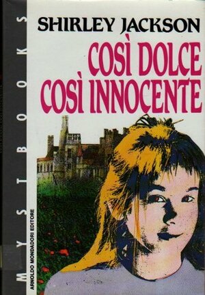 Così dolce, così innocente by Shirley Jackson