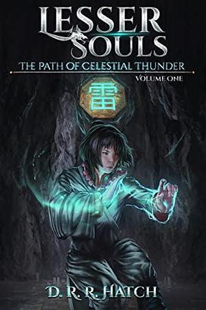 The Path of Celestial Thunder by Caryn Pine, D.R.R. Hatch, D.R.R. Hatch