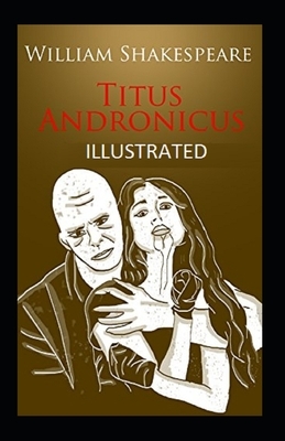 Titus Andronicus Illustrated by William Shakespeare