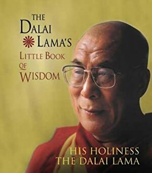 The Dalai Lama's Little Book Of Wisdom by Dalai Lama XIV