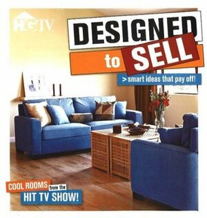 Designed to Sell: Smart Ideas that Pay Off! by HGTV, Vicki Christian