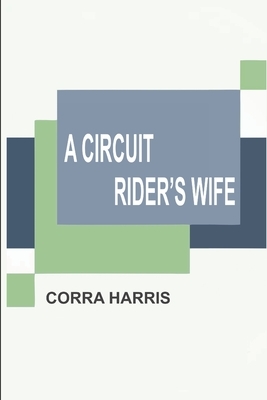 A Circuit Rider's Wife by Corra Harris