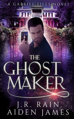 The Ghost Maker by Aiden James, J.R. Rain