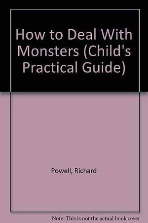 How to Deal with Monsters by Richard Powell