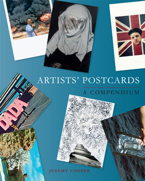 Artists' Postcards: A Compendium by Jeremy Cooper