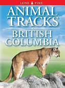 Animal Tracks of British Columbia by Ian Sheldon, Tamara Hartson