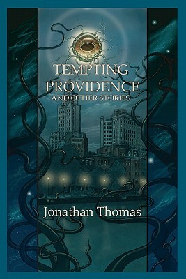Tempting Providence and Other Stories by Jonathan Thomas