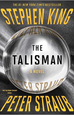 The Talisman: A Novel by Peter Straub, Stephen King