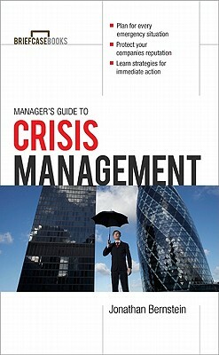 Manager's Guide to Crisis Management by Jonathan Bernstein
