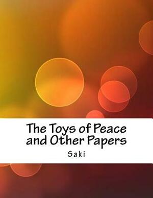 The Toys of Peace and Other Papers by Saki