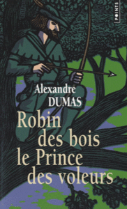 Robin Des Bois. Le Prince Des Voleurs by Alexandre Dumas