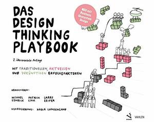 Das Design Thinking Playbook: Mit traditionellen, aktuellen und zukünftigen Erfolgsfaktoren by Larry Leifer, Michael Lewrick, Patrick Link