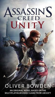 Assassin's Creed: Unity by Oliver Bowden