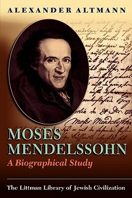 Moses Mendelssohn: A Biographical Study by Alexander Altmann