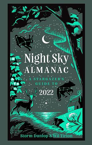 Night Sky Almanac 2022: A Stargazer's Guide by Storm Dunlop, Storm Dunlop, Royal Observatory Greenwich, Wil Tirion