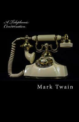 A Telephonic Conversation by Mark Twain