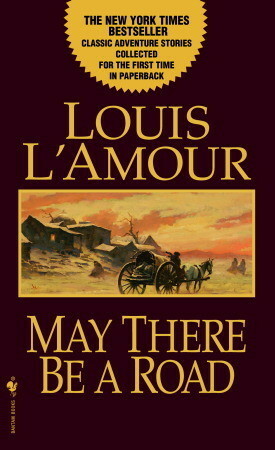 May There Be a Road: Stories by Louis L'Amour
