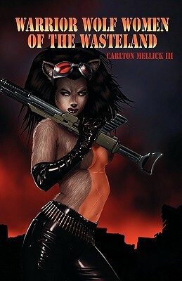 Warrior Wolf Women of the Wasteland by Carlton Mellick III