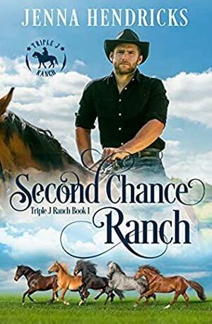 Second Chance Ranch by Jenna Hendricks