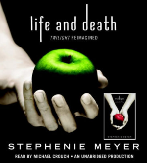 Life and Death: Twilight Reimagined by Stephenie Meyer