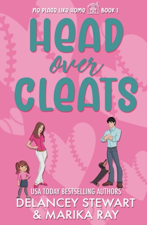 Head Over Cleats by Marika Ray, Delancey Stewart