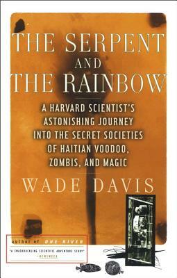 The Serpent and the Rainbow by Wade Davis