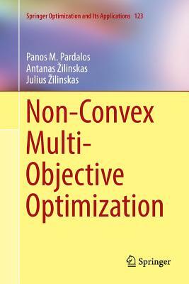 Non-Convex Multi-Objective Optimization by Julius Zilinskas, Panos M. Pardalos, Antanas Zilinskas