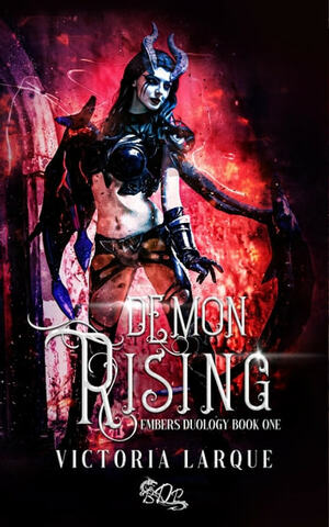 Demon Rising by Victoria Larque