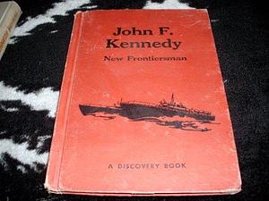 John F. Kennedy: New Frontiersman by Charles Parlin Graves