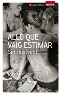 Allò que vaig estimar by Siri Hustvedt