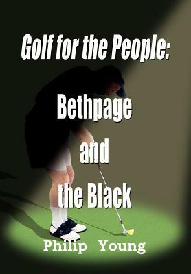 Golf for the People: Bethpage and the Black by Philip Young