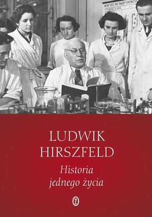 Historia jednego życia by Ludwik Hirszfeld