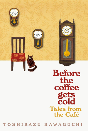 Tales from the Cafe (Before the Coffee Gets Cold Book 2) by Toshikazu Kawaguchi