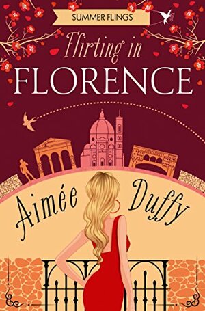 Flirting in Florence by Aimee Duffy