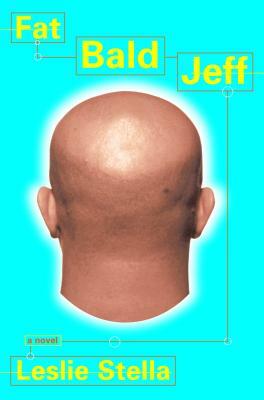 Fat Bald Jeff by Leslie Stella