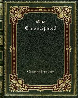 The Emancipated by George Gissing