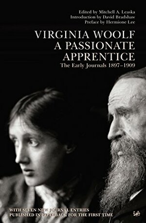 A Passionate Apprentice: The Early Journals 1897-1909 by Virginia Woolf