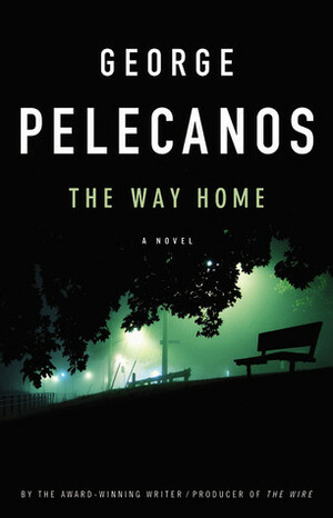 The Way Home by George Pelecanos