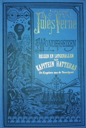 Reizen en lotgevallen van kapitein Hatteras: de Engelsen aan de Noordpool by Jules Verne
