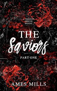 The Saviors: Part One by Ames Mills