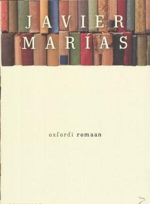 Oxfordi romaan by Javier Marías