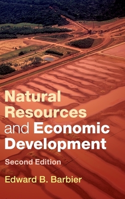 Natural Resources and Economic Development by Edward B. Barbier