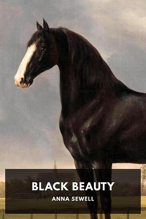 Black Beauty by Anna Sewell