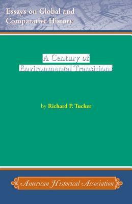 A Century of Environmental Transitions by Richard P. Tucker