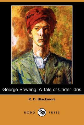 George Bowring: A Tale of Cader Idris (Dodo Press) by R.D. Blackmore